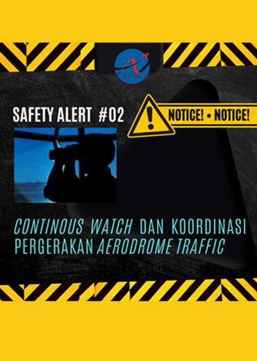 Safety Alert-02 Continous Watch dan Koordinasi Pergerakan Aerodrome Traffic